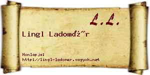 Lingl Ladomér névjegykártya